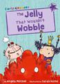 The Jelly That Wouldn't Wobble: (Purple Early Reader)