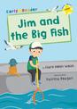 Jim and the Big Fish: (Yellow Early Reader)