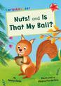 Nuts! and Is That My Ball?: (Red Early Reader)