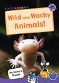 Wild and Wacky Animals: (Purple Non-fiction Early Reader)