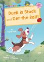 Duck is Stuck and Get The Ball!: (Pink Early Reader)