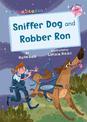 Sniffer Dog and Robber Ron: (Pink Early Reader)