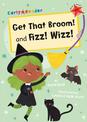 Get That Broom! and Fizz! Wizz!: (Red Early Reader)
