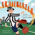 Trailblazer: Lily Parr, the Unstoppable Star of Women's Football