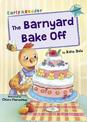 The Barnyard Bake Off: (Turquoise Early Reader)