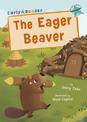 The Eager Beaver: (Turquoise Early Reader)