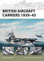British Aircraft Carriers 1939-45