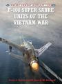 F-100 Super Sabre Units of the Vietnam War