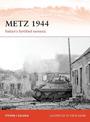 Metz 1944: Patton's fortified nemesis