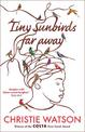 Tiny Sunbirds Far Away: Winner of the Costa First Novel Award, from the author of The Language of Kindness