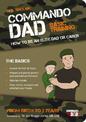 Commando Dad: Basic Training: How to be an Elite Dad or Carer. From Birth to Three Years