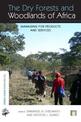 The Dry Forests and Woodlands of Africa: Managing for Products and Services