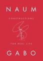 NAUM GABO:: CONSTRUCTIONS FOR REAL LIFE