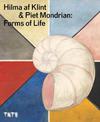 Forms of Life: Hilma af Klint and Piet Mondrian