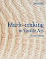 Mark-making in Textile Art: Techniques for hand and machine stitching