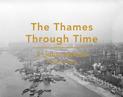 The Thames Through Time: A Liquid History
