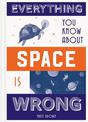 Everything You Know About Space is Wrong