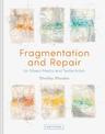 Fragmentation and Repair: for Mixed-Media and Textile Artists