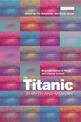 The Titanic in Myth and Memory: Representations in Visual and Literary Culture