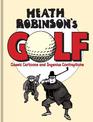 Heath Robinson's Golf: Classic Cartoons and Ingenious Contraptions