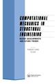 Computational Mechanics in Structural Engineering: Recent developments and future trends