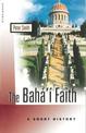 The Baha'i Faith: A Beginner's Guide