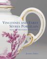 Vincennes and Early Sevres Porcelain: From the Belvedere Collection