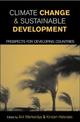 Climate Change and Sustainable Development: Prospects for Developing Countries