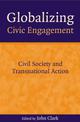 Globalizing Civic Engagement: Civil Society and Transnational Action