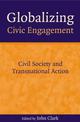 Globalizing Civic Engagement: Civil Society and Transnational Action
