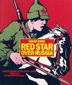 Red Star over Russia: A Visual History of the Soviet Union from 1917 to the Death of Stalin: A Visual History of the Soviet Unio
