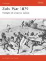 Zulu War 1879: Twilight of a warrior nation