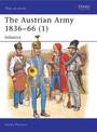 The Austrian Army 1836-66 (1): Infantry