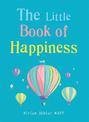 The Little Book of Happiness: Simple Practices for a Good Life