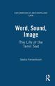 Word, Sound, Image: The Life of the Tamil Text