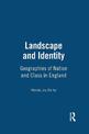 Landscape and Identity: Geographies of Nation and Class in England