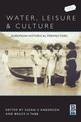 Water, Leisure and Culture: European Historical Perspectives