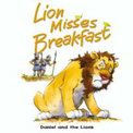 Lion Misses Breakfast: Daniel and the Lions