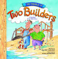Parable of Two Builders: A Retelling of the Bible Story