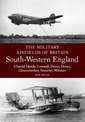 Military Airfields of Britain: No.4, South-western England