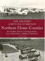 The Military Airfields of Britain: Northern Home Counties (Bedfordshire, Berkshire, Buckinghamshire, Essex, Hertfordshire, Middl