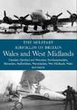 The Military Airfields of Britain: Wales and West Midlands: Cheshire, Hereford & Worcester, Northamptonshire, Shropshire, Staffo