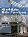 Kit and Modern Timber Frame Homes: A Complete Guide