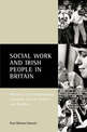 Social work and Irish people in Britain: Historical and contemporary responses to Irish children and families