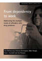 From dependency to work: Addressing the multiple needs of offenders with drug problems