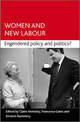 Women and New Labour: Engendering politics and policy?