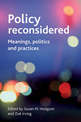 Policy reconsidered: Meanings, politics and practices