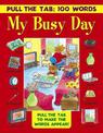 Pull the Tab: 100 Words - My Busy Day: Pull the Tabs to Make the Words Appear!