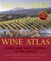 Oz Clarke Wine Atlas: Wines and Wine Regions of the World