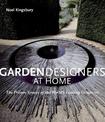 Garden Designers at Home: The Private Spaces of the World's Leading Designers
